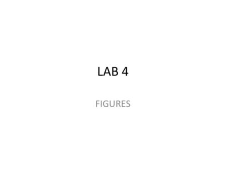 LAB 4 FIGURES.