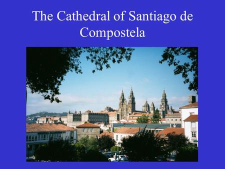 The Cathedral of Santiago de Compostela. UCLA Women in Philanthropy The VR Romanesque Cathedral of Santiago de Compostela ATS Visualization Portal UCLA.