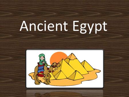 Ancient Egypt.