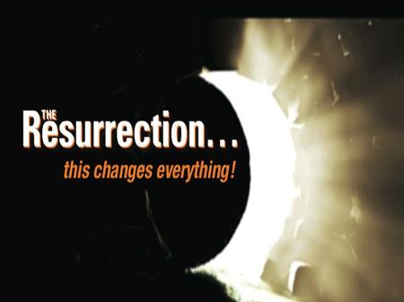 This Changes Everything Jeremy LeVan 4 - 5 - 15 John 20:1-8 1 Now on the first day of the week Mary Magdalene went to the tomb early, while it was still.