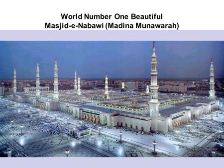 World Number One Beautiful Masjid-e-Nabawi (Madina Munawarah)