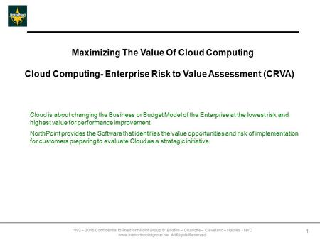 1992 – 2015 Confidential to The NorthPoint Group © Boston – Charlotte – Cleveland – Naples - NYC www.thenorthpointgroup.net All Rights Reserved Maximizing.