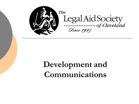 Development and Communications. History  Late 90’s and early 2000’s: OLAF and board recommendation to do private fundraising  2001: consultant (Susan.