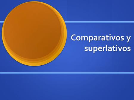 Comparativos y superlativos