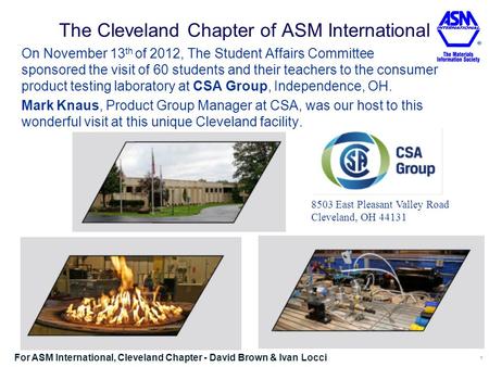 The Cleveland Chapter of ASM International On November 13 th of 2012, The Student Affairs Committee sponsored the visit of 60 students and their teachers.