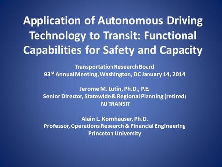 Application of Autonomous Driving Technology to Transit: Functional Capabilities for Safety and Capacity Transportation Research Board 93 rd Annual Meeting,