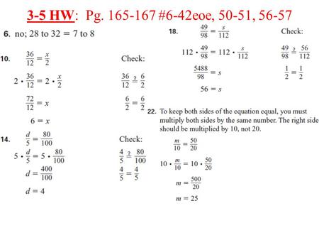 3-5 HW: Pg. 165-167 #6-42eoe, 50-51, 56-57. 56. C 57. D.