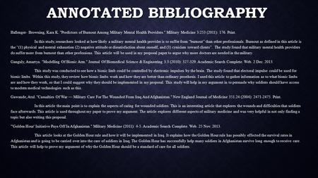 ANNOTATED BIBLIOGRAPHY Ballenger- Browning, Kara K. Predictors of Burnout Among Military Mental Health Providers. Military Medicine 3:253 (2011): 176.