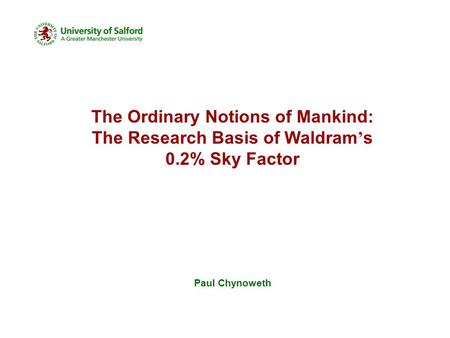 The Ordinary Notions of Mankind: The Research Basis of Waldram ’ s 0.2% Sky Factor Paul Chynoweth.