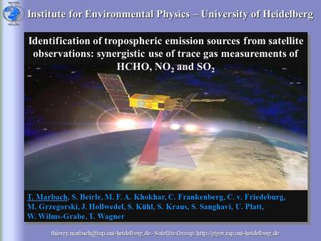 Institute for Environmental Physics – University of Heidelberg T. Marbach, S. Beirle, M. F. A. Khokhar, C. Frankenberg, C. v. Friedeburg, M. Grzegorski,