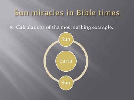  Calculations of the most striking example. Earth Sun.