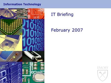 Information Technology IT Briefing February 2007.