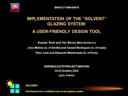 SOLVENT Development of a ventilated solar-screen glazing system consortium concept objectives glass properties glass selection overview problem tool energy.