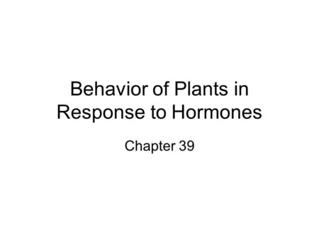 Behavior of Plants in Response to Hormones