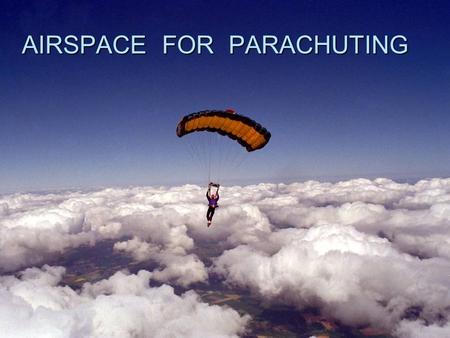 AIRSPACE FOR PARACHUTING. European Statistics IPC ANNUAL FIGURES AVERAGED FOR THREE YEARS FOR THE 25 EU COUNTRIES IN 2004.