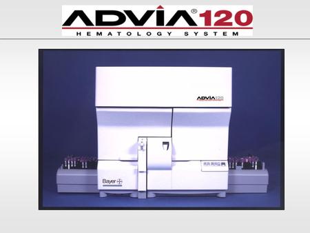 ADVIA 120 TECHNOLOGY. ADVIA 120 TECHNOLOGY.