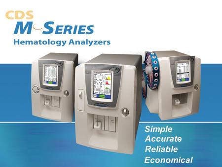 Simple Accurate Reliable Economical. M Series Platforms 16 Parameter, 3 Part Differential Systems  Open Tube Sampling  Closed Sampling  Automated Sampling.