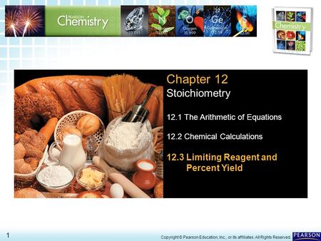 Chapter 12 Stoichiometry 12.3 Limiting Reagent and Percent Yield