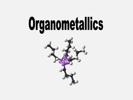 Compounds that contain _________________bond (______): Examples of M include ________(Grignard reagents), _____________. ____________ carbon: Reacts with.