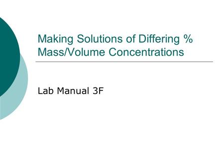 Making Solutions of Differing % Mass/Volume Concentrations