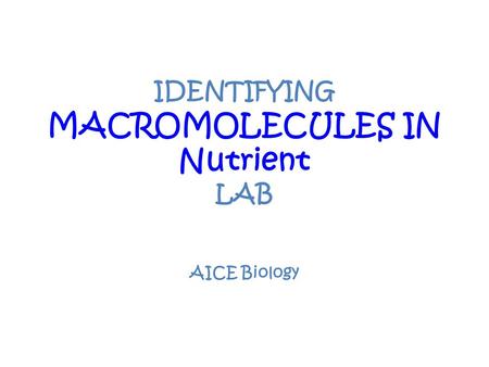 IDENTIFYING MACROMOLECULES IN Nutrient LAB