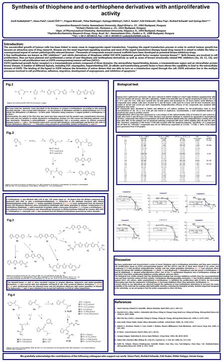 Synthesis of thiophene and α-terthiophene derivatives with antiproliferative activity Zsolt Székelyhidi a *, János Pató b, László Őrfi a,b,c, Frigyes Wáczek.