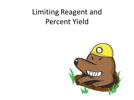 Limiting Reagent and Percent Yield