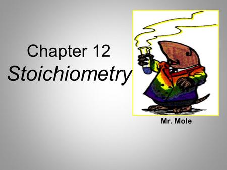 Chapter 12 Stoichiometry