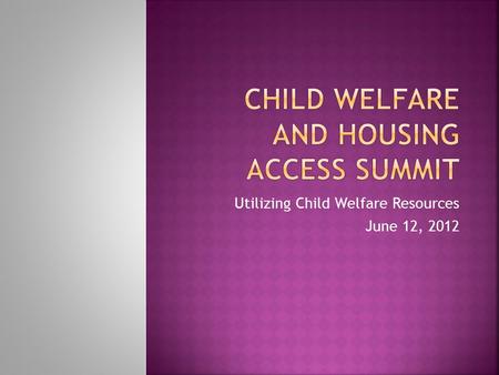 Utilizing Child Welfare Resources June 12, 2012.  School vs. working or school AND working  Transportation  Education - what it takes to live on your.