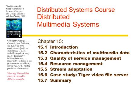 Copyright © George Coulouris, Jean Dollimore, Tim Kindberg 2001   This material is made available for private study and for direct.