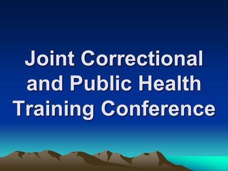 Joint Correctional and Public Health Training Conference