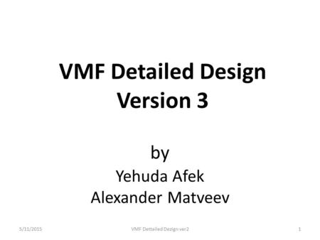 VMF Detailed Design Version 3 by Yehuda Afek Alexander Matveev 5/11/2015VMF Dettailed Dezign ver21.