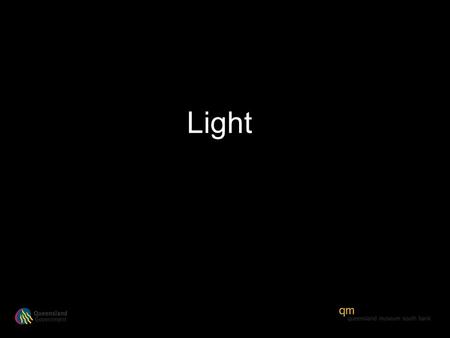 Light. Colour How do we see colours? White light, the light you see from globes, fluorescent tubes or the sun, is made up of lots of different colours.