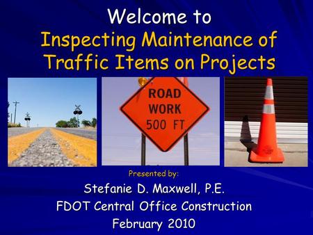 Welcome to Inspecting Maintenance of Traffic Items on Projects