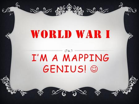 WORLD WAR I I’M A MAPPING GENIUS!. P. 405  Label the country that is bordered by both the Mediterranean and Adriatic Seas and switched alliances when.