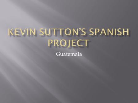 Guatemala.  Guatemala is south of Mexico and west of Honduras  It’s capitol is Guatemala City, which has a population of 2,655,900 people  It’s current.