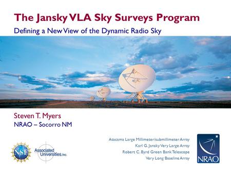 Atacama Large Millimeter/submillimeter Array Karl G. Jansky Very Large Array Robert C. Byrd Green Bank Telescope Very Long Baseline Array The Jansky VLA.