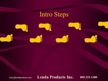 800 325-1300 Lenda Products Inc. Intro Steps.