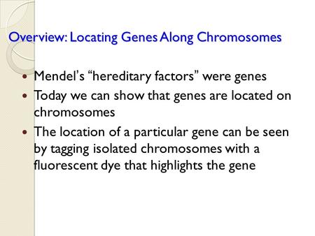 Overview: Locating Genes Along Chromosomes