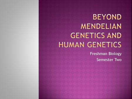 Freshman Biology Semester Two.  RA Activity:  Each table partner reads one section and takes notes p.296-298:  Recessive Genetic Disorders  Dominant.