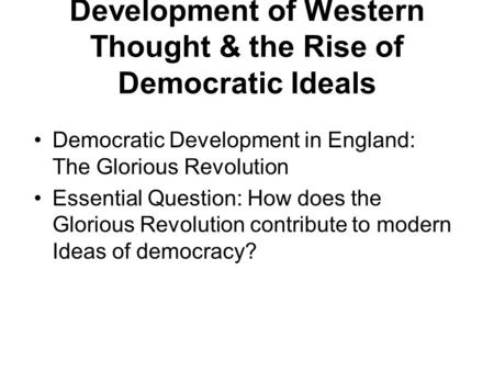 Development of Western Thought & the Rise of Democratic Ideals