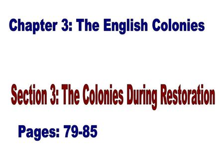 THE CAROLINAS: –King Charles II restored Monarchy in England Restoration: another wave of Colonization began when King Charles II rewarded his supporters.