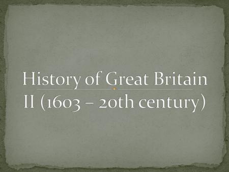 James I ( reigned 1603 – 1625 | lived 1566 - 1625) – golden cultural era – William Shakespeare, John Donne - 5th November 1605 – Gunpowder plot – Robert.