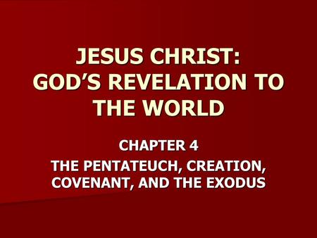 JESUS CHRIST: GOD’S REVELATION TO THE WORLD