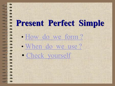 Present Perfect Simple