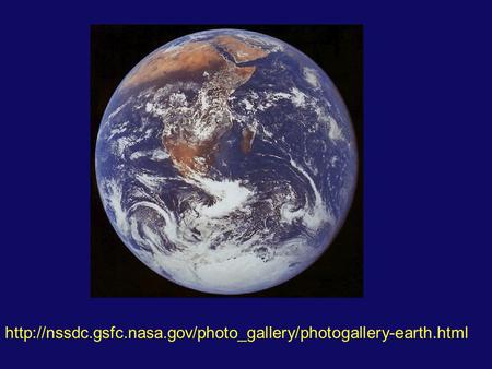 Http://nssdc.gsfc.nasa.gov/photo_gallery/photogallery-earth.html.