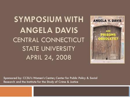 Sponsored by: CCSU’s Women’s Center; Center for Public Policy & Social Research and the Institute for the Study of Crime & Justice.