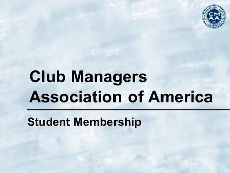 Club Managers Association of America Student Membership.