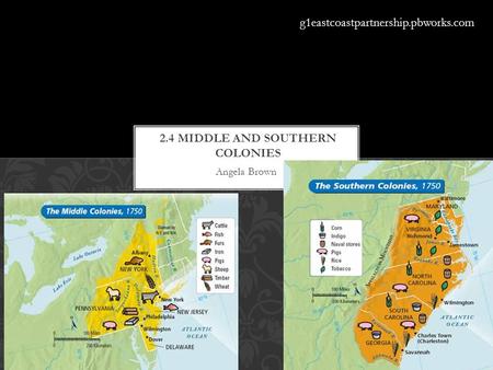 Angela Brown g1eastcoastpartnership.pbworks.com. I Can… 1.Explain the early history of the Dutch in New York. 2.Describe the founding of the other Middle.