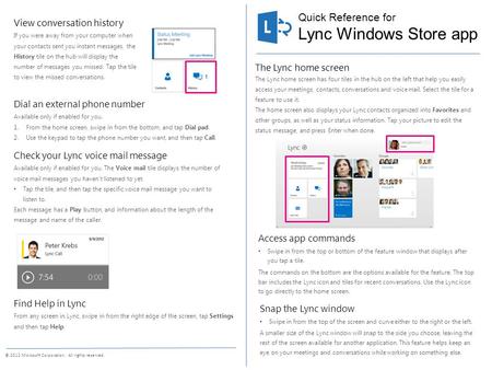 Quick Reference for © 2012 Microsoft Corporation. All rights reserved. The Lync home screen The Lync home screen has four tiles in the hub on the left.